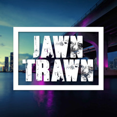 JAWN TRAWN