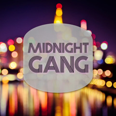 MiDNiGHT GANG