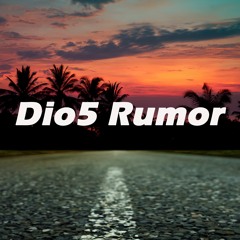 Dio5 Rumor