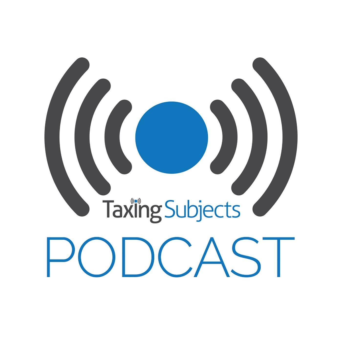 Taxing Subjects Podcast
