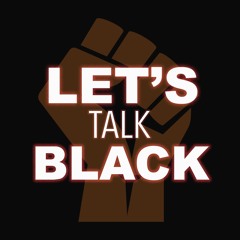 Let's Talk Black