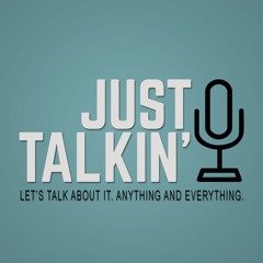 Just Talkin'
