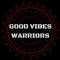 Good Vibes Warriors
