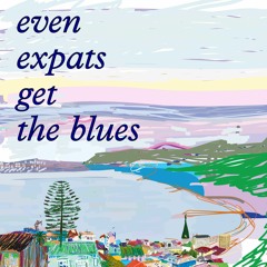 even expats get the blues podcast