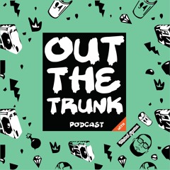 Out The Trunk Podcast