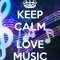 KEEP CALM AND LOVE MUSIC ✪