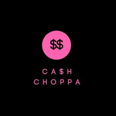 ca$hchoppa