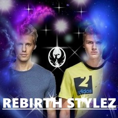 REBIRTH STYLEZ [Official]