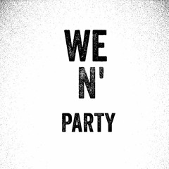 WE N' PARTY
