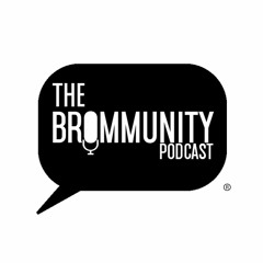 The Brommunity Podcast