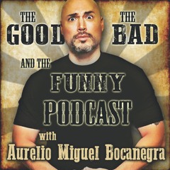 Stream Good Bad Funny podcast w/ Aurelio Miguel Bocanegra | Listen to  podcast episodes online for free on SoundCloud