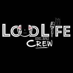 LoUd Life Crew