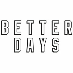 Better Days