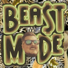 BEA$T MODE