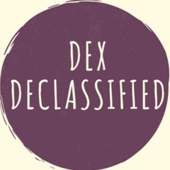 Dex Declassified