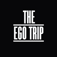 The Ego Trip