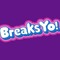 Breaks Yo!