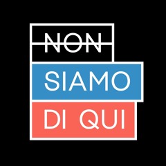 Non Siamo Di Qui