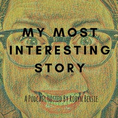 My Most Interesting Story