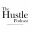 The Hustle Podcast