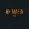 6K Mafia