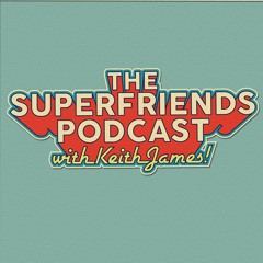 TheSuperFriendsPodcast