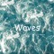 Waves :)