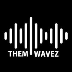Them Wavez