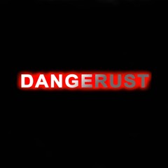 DANGERUST