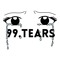 99.TEARS