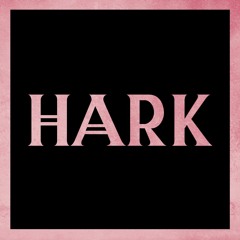Hark