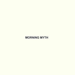 Morning Myth