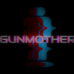 GUNMOTHER