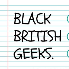 Black British Geeks