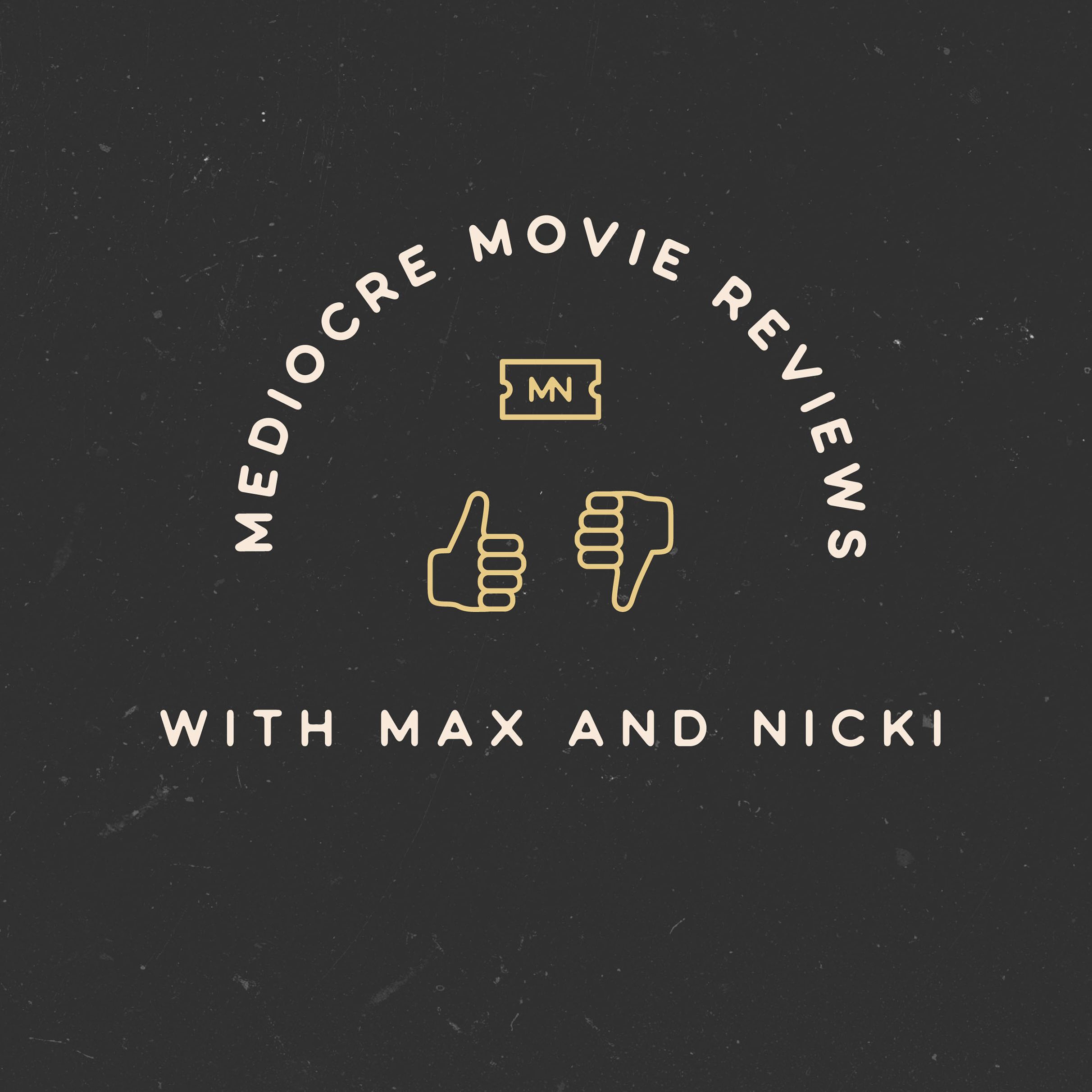 Mediocre Movie Reviews with Max and Nicki