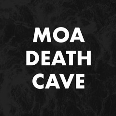 MOA DEATH CAVE