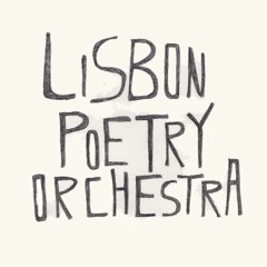 LISBON POETRY ORCHESTRA