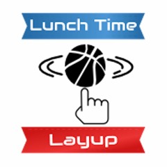 Lunch Time Layup