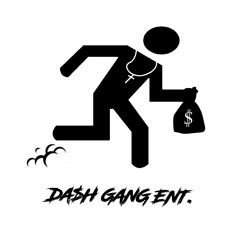 Da$h Gang Ent.