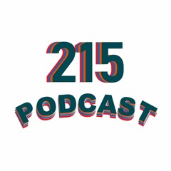 The 215 Podcast