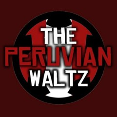 The Peruvian Waltz Podcast