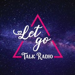 Let Go Talk Radio