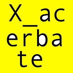 X_acerbate