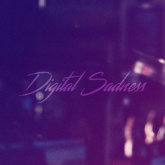 Digital Sadness