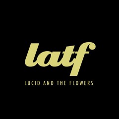 Lucid And The Flowers