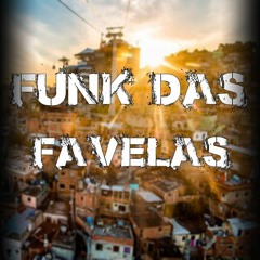 FUNK DAS FAVELAS