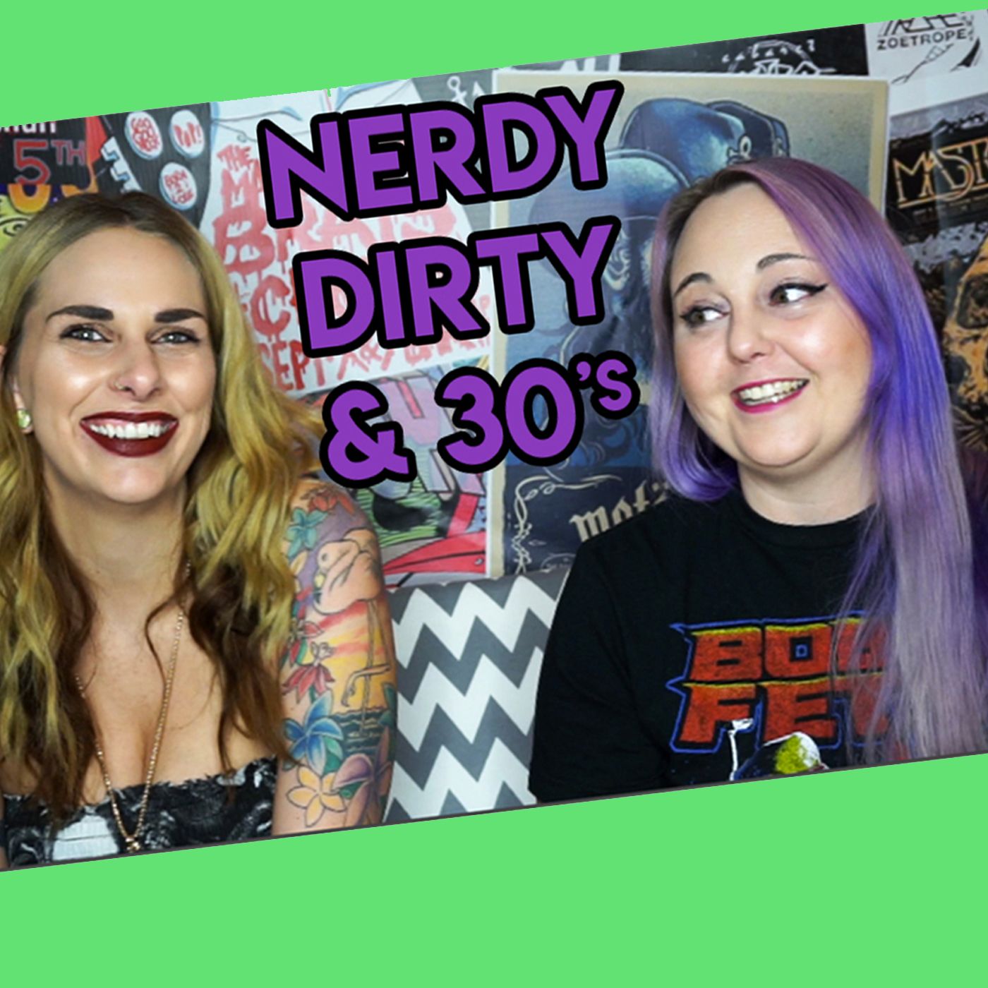 Nerdy, Dirty & 30's