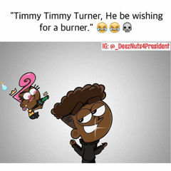 Timmy Timmy Turner BURNER