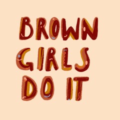 Brown Girls Do It