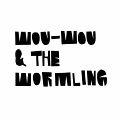 Wou-Wou & The Wormling